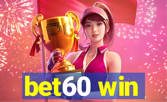 bet60 win
